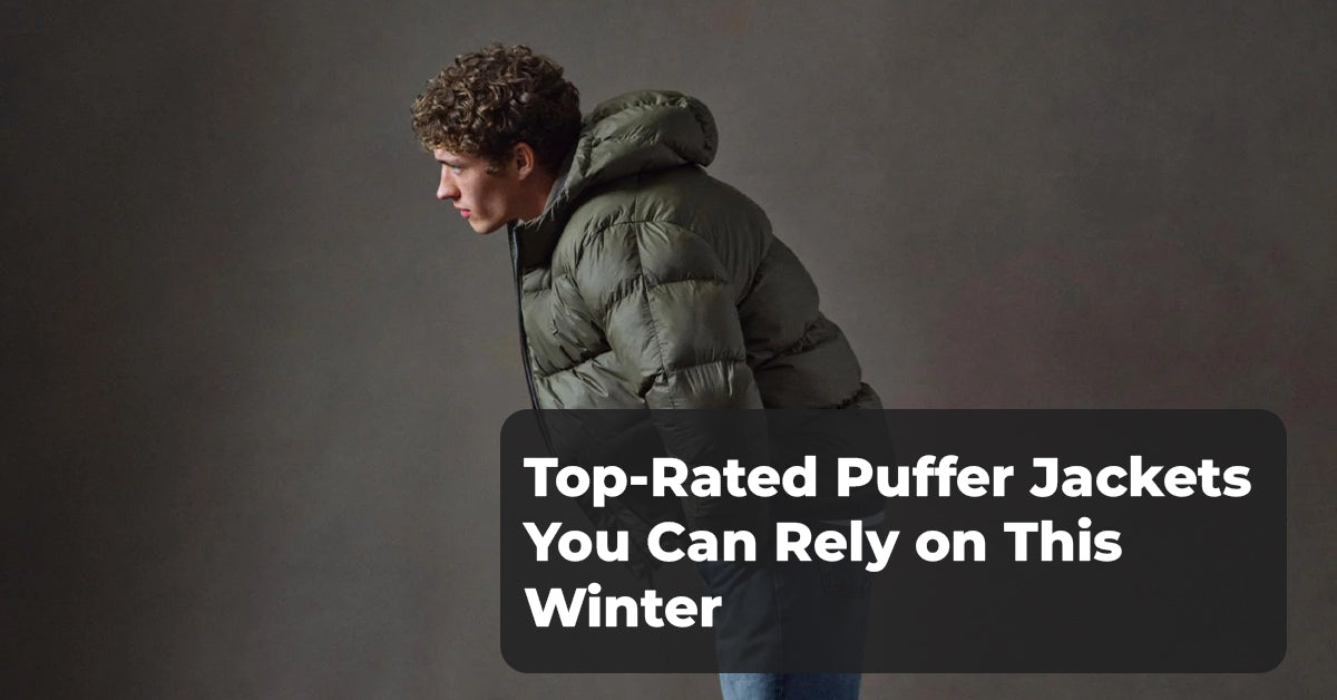 Top-Rated Puffer Jackets You Can Rely on This Winter