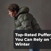 Top-Rated Puffer Jackets You Can Rely on This Winter