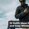 Styling Your Puffer Jacket: 10 Outfit Ideas for a Chic and Cozy Winter Look