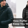 How Puffer Jackets Keep You Warm: The Science Behind Insulated Outerwear