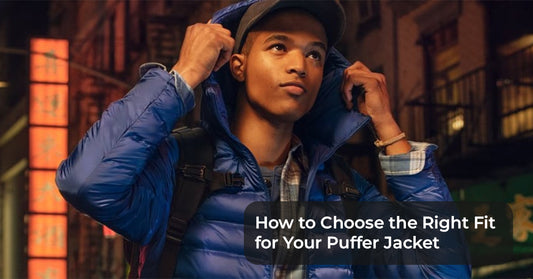 How to Choose the Right Fit for Your Puffer Jacket: A Sizing and Style Guide