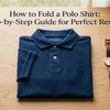 How to Fold a Polo Shirt: Step-by-Step Guide for Perfect Results